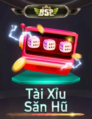 B52 Tài Xỉu Sân Hũ